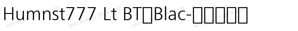 Humnst777 Lt BT◆Blac字体转换